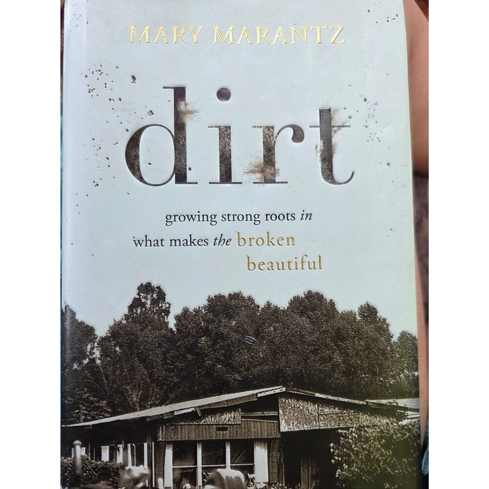 Dirt - Must Read Memoir Book By Mary Marantz